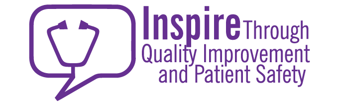 Inspire through Quality Improvement and Patient Safety